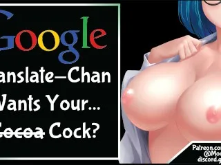 Google Translatechan Craves Your Dick