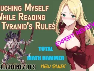 Slut Reviews Tyranid Warhammer Rules - Epic Masturbation Denied (Ep.2)