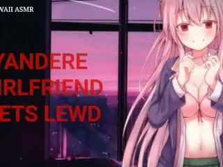 Lewd Yandere GF Sound Porn (ASMR English)