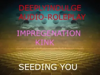 Imperative Impregnation Fantasy - Audio Porn: Breeding & Seeding Your Womb