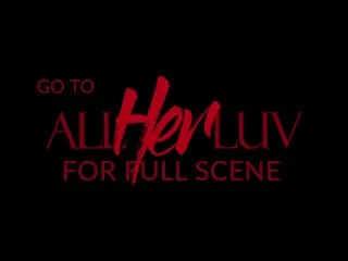 Dangerous Lies - Hardcore Scenes @ AllHerLuv