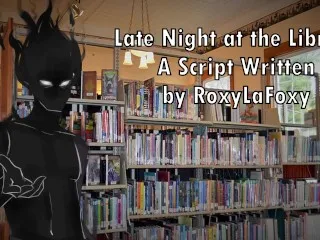 Nighttime Orgy at Library - RoxyLaFoxy Script