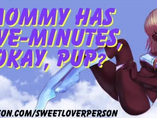 Five Minute Moms Puppy - Sultry ASMR Ear Lick Handjob Audio