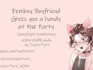 Femboy BF Handjob @ Party (NSFW ASMR, Dom/Humili)