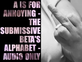 Alpha Domination by Annoying - Audiosexual Submission Alphabet