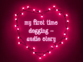 First-Time Dogging Story - Explicit Audio