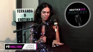 EROTIKAXXX Podcast - Interview with the porn actress from Rio Grande do Sul, Fernanda Welter - PART 2