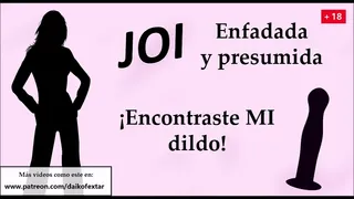 I'm furious. You saw my dildo! Spanish JOI CEI.