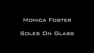 Monica Foster Soles On Glass