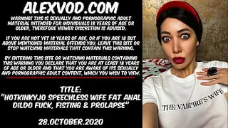 Hotkinkyjo speechless wife fat anal dildo fuck, bellybulge, fisting & anal prolapse