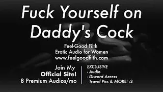 DDLG Roleplay: Fuck Yourself on Daddy's Big Cock (feelgoodfilth.com - Erotic Audio Porn for Women)