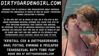 Kristall Cox & Dirtygardengirl anal fisting, rimming & prolapse transsexual bath tube fun