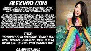 Hotkinkyjo in rainbow fishnet self anal fisting, prolapse, gape & huge dildo full in ass from Sinnovator