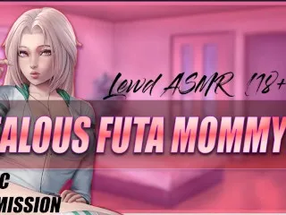 Futa Jealous Mom on Top - Lewd ASMR Intense