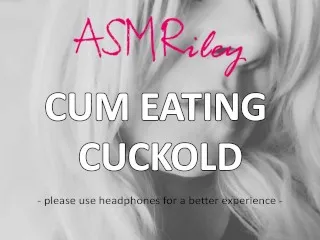 Cuckold Gangbang DP CEI with ASMRiley - Intense Cum Eating ASMR