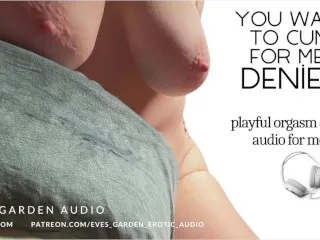 Eve's Garden - De-Nied's Denial Tease (Men's Arousing Audio)