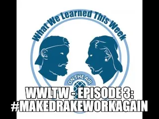 Hardcore WWLTW Ep. 3: BringBackDrake