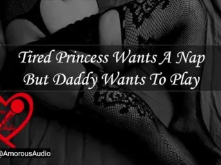 Daddy Plays with Tired Princess [Hardcore Audio] [F4M]