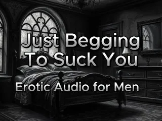 Beg to Suck Cock [Erotic Audio Preview]