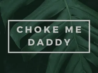 Daddy Chokes, Rough Sex - Erotic Audio [Men]