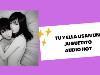 Hot Tú & Girl Toy Fun (Sizzling Audio)