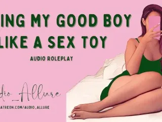 Roleplay Audio - Using Him as Sex Toy